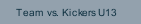 Team vs. Kickers U13